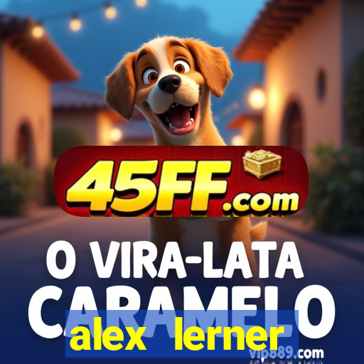 alex lerner jornalista fortuna